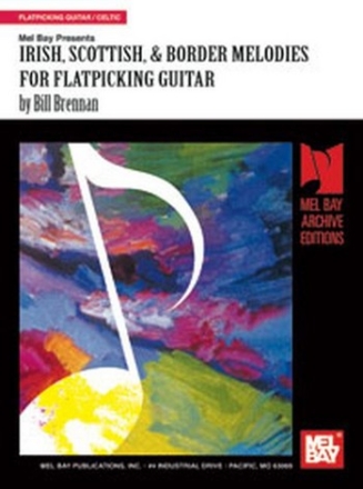 Irish, Scottish and Border Melodies: for flatpicking guitar