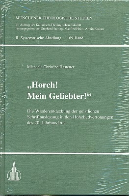 Horch mein Geliebter Die Wiederentdeckung der geistlichen Schriftauslegung in den Hoheliedvertonungen des 20. Jahrhunderts