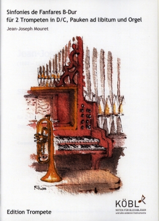 Sinfonies de Fanfares B-Dur fr 2 Trompeten D/C, Pauken ad lib. und Orgel Partitur und Stimmen