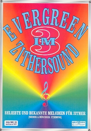 Evergreen im Zithersound Band 3: fr Zither (Wiener und Mnchner Stimmung)