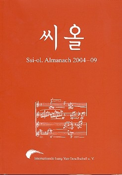 Ssi-ol-Almanach 2004-2009 der Internationalen Isang Yun Gesellschaft e.V.