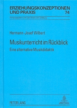 Musikunterricht im Rckblick Eine alternative Musikdidaktik