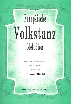 Europische Volkstanz-Melodien: fr 2 Melodie-Instrumente und Begleitung Spielpartitur