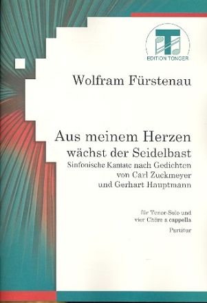 Aus meinem Herzen wchst der Seidelbast fr Tenor und 4 Chre (gem) Partitur