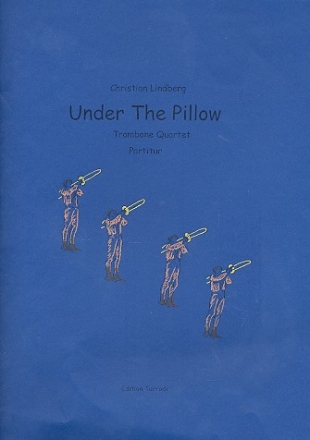 Under the Pillow for 4 trombones score+parts