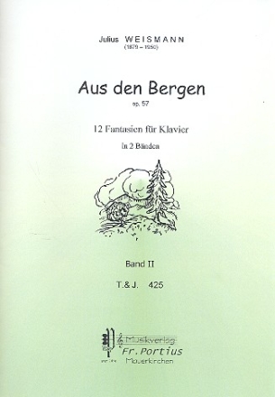 Aus den Bergen op. 57 Vol. 2 in 2 Bnden 12 Fantasien fr Klavier