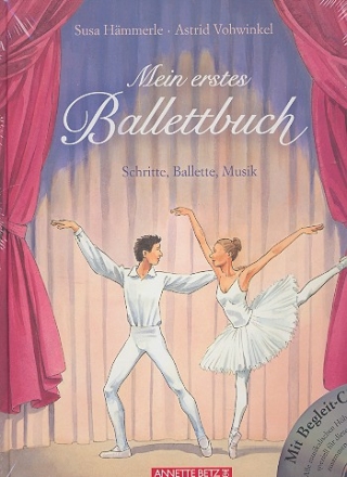 Mein erstes Ballettbuch (+CD) Berhmte Ballette zum Trumen und Mittanzen