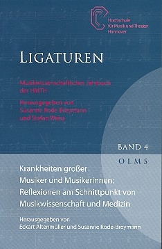 Krankheiten groer Musiker und Musikerinnen Reflexionen am Schnittpunkt von Musikwissenschaft und Medizin