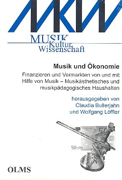 Musik und konomie Finanzieren und Vermarkten von und mit Hilfe von Musik