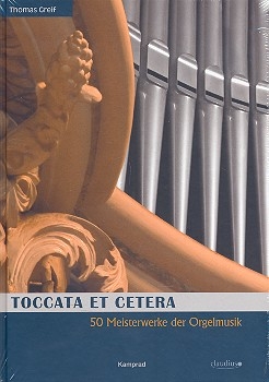 Toccata et cetera  50 Meisterwerke der Orgelmusik