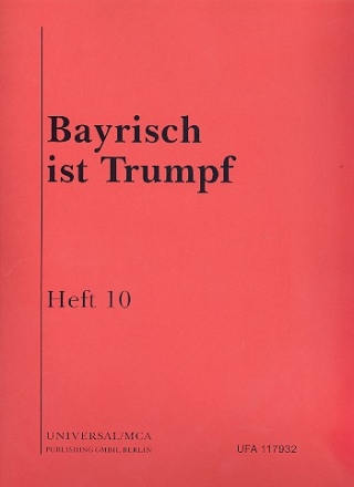 Bayrisch ist Trumpf Band 10: fr Klavier/Gesang/Gitarre/Akkordeon