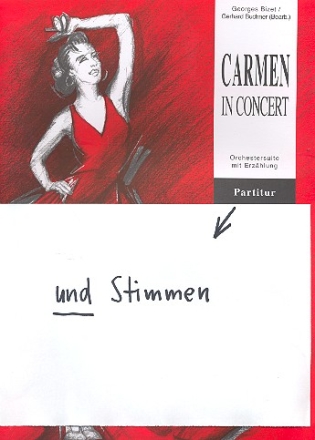 Carmen in Concert für Sprecher und Streichorchester Partitur mit Text, Klavierauszug und Stimmen