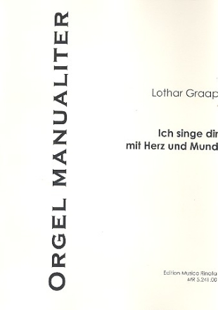 Ich singe dir mit Herz und Mund fr Orgel manualiter