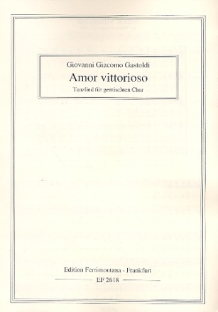 Amor vittorioso Tanzlied fr 5-stg gem Chor (SSATB) a cappella Partitur (it)