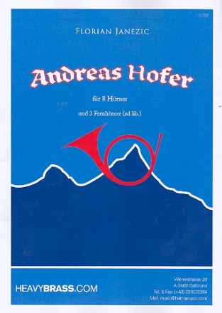 Andreas Hofer Epos fr 8 Hrner und 3 Fernhrner ad lib. Partitur und Stimmen