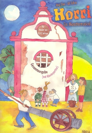 Horri ein Monstermusical fr 8-12 jhrige Gesamtausgabe mit Klavierpartitur