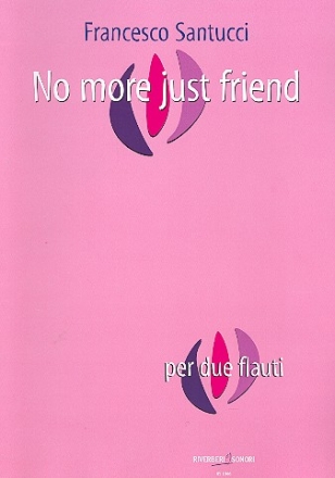 No more just friend per due flauti et piano partition et parties