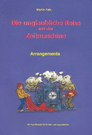 Die unglaubliche Reise mit der Zeitmaschine fr Kinder- und Jugendchre Arrangements