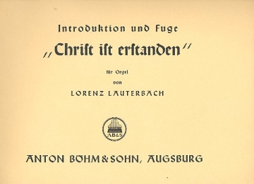 Christ ist erstanden Introduktion und Fuge fr Orgel