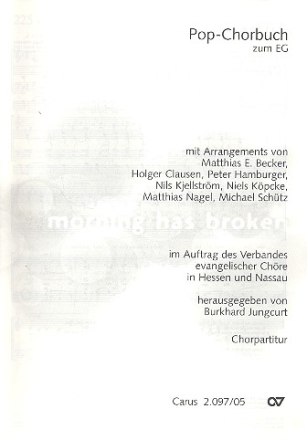 Pop-Chorbuch zum EG: Morning has broken fr gem Chor (1-4stg) mit/ohne Begleitung Chorpartitur (en/dt/sp/fr)