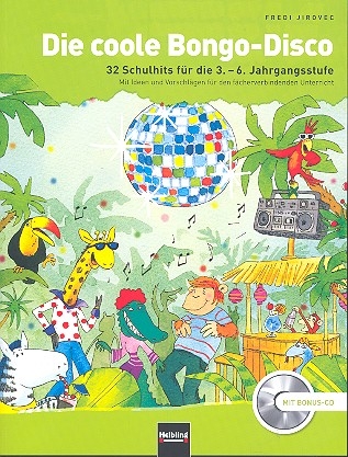 Die coole Bongo-Disco Liederbuch mit Gestaltungsvorschlgen (+Bonus-CD mit Ausschnitten)