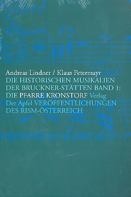 Die historischen Musikalien der Bruckner-Sttten Band 1 Die Pfarre Kronsdorf