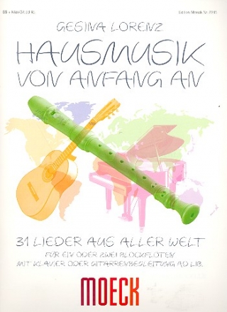 Hausmusik von Anfang an fr 1-2 Sopranblockflten (Klavier/Gitarre ad lib) Partitur und 2 Spielpartituren