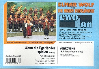 Wenn die Egerlnder spielen und Venkovska Polka (Schtzenfest Polka) fr Blasorchester Direktion und Stimmen