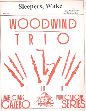 Sleepers wake for woodwind trio score and parts