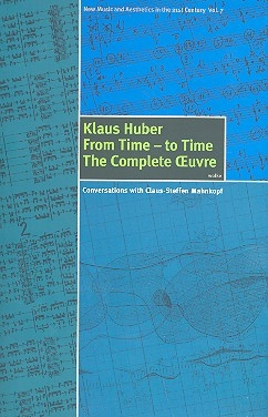 From Time to Time - The complete Oeuvre Conversations with Claus-Steffen Mahnkopf