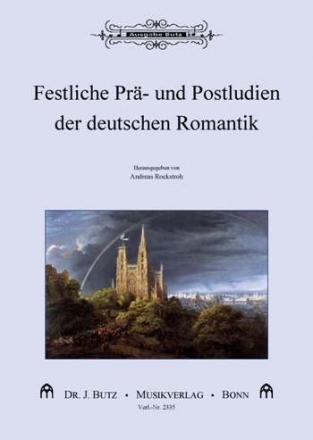 Festliche Pr- und Postludien der deutschen Romantik Band 1 fr Orgel