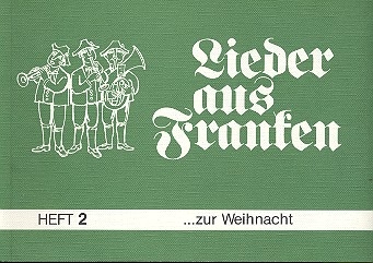 Lieder aus Franken Band 2 - Zur Weihnacht Liederbuch