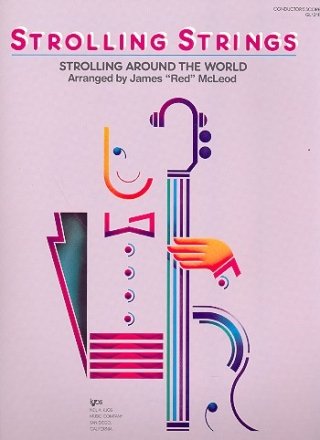 Strolling Strings - Strolling around the World: for string orchestra score/conductor