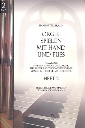 Orgel spielen mit Hand und Fu Band 2 Frei Stcke manualiter