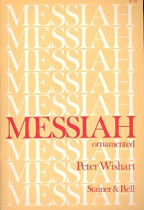 Messiah - ornamented An ornamented Edition of the Solos of Hndel's Messiah