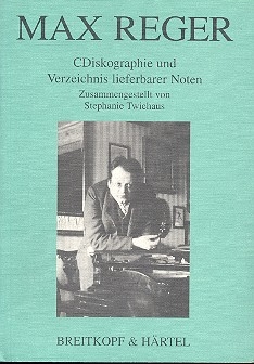 Max Reger CDiskographie und Verzeichnis lieberbarer Noten (1999)