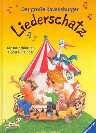Der groe Ravensburger Liederschatz Die 100 schnsten Lieder fr Kinder Liederbuch, gebunden