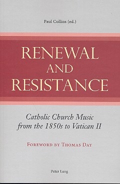 Renewal and Resistance Catholic Church from the 1850s to Vatican II