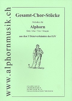 Gesamt-Chor-Stcke fr 1-3 Alphrner Spielpartitur