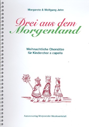 Drei aus dem Morgenland fr Kinderchor a cappella Partitur