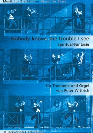 Fantasie ber Nobody knows the Trouble I've seen fr Trompete und Orgel