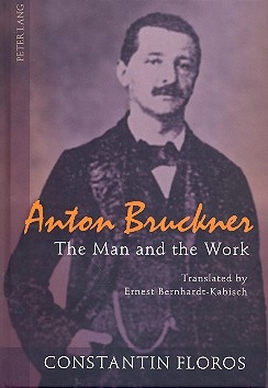 Anton Bruckner The Man and the Work