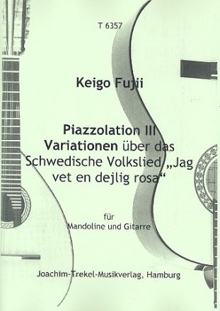 Piazzolation III  und  Variationen ber das schwedische Volkslied Jag vet en dejlig rosa fr Mandoline und Gitarre,  Partitur und Stimmen