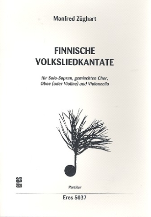 Finnische Volksliedkantate fr Sopran, gem Chor, Oboe (Violine) und Violoncello Partitur (dt)
