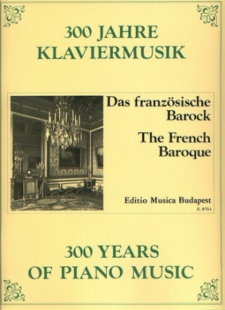 300 Jahre Klaviermusik Das franzsische Barock