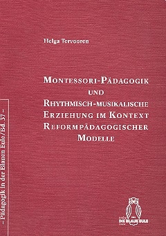 Montessori-Pdagogik und rhythmisch-musikalische Erziehung im Kontext reformpdagogischer Modelle