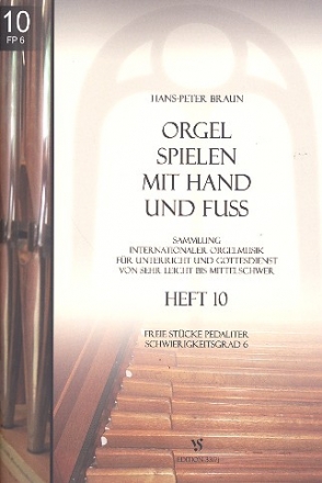 Orgel spielen mit Hand und Fu Band 10 Freie Stcke pedaliter