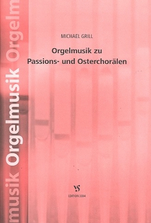 Orgelmusik zu Passions und Osterchorlen fr Orgel