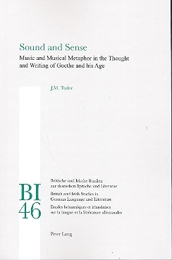 Sound and Sense Music and musical Metapher in the Thought and Writing of Goethe and his Age