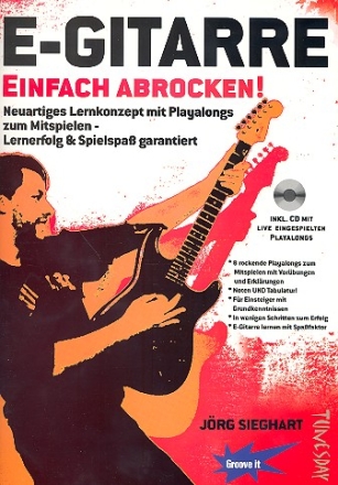 E-Gitarre (+CD) einfach abrocken Neuartiges Lernkonzept mit Playalongs zum Mitspielen